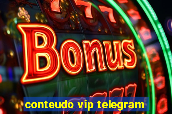 conteudo vip telegram